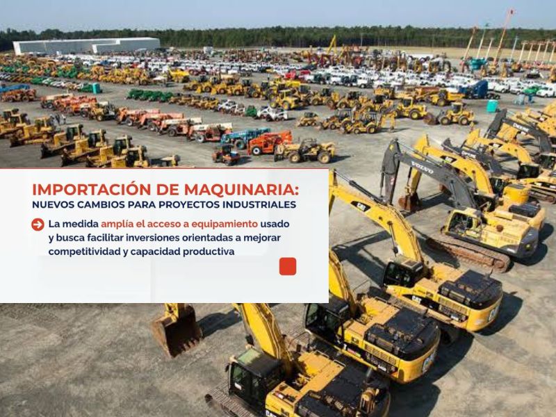 IMPORTACIÓN DE MAQUINARIA: NUEVOS CAMBIOS PARA PROYECTOS INDUSTRIALES